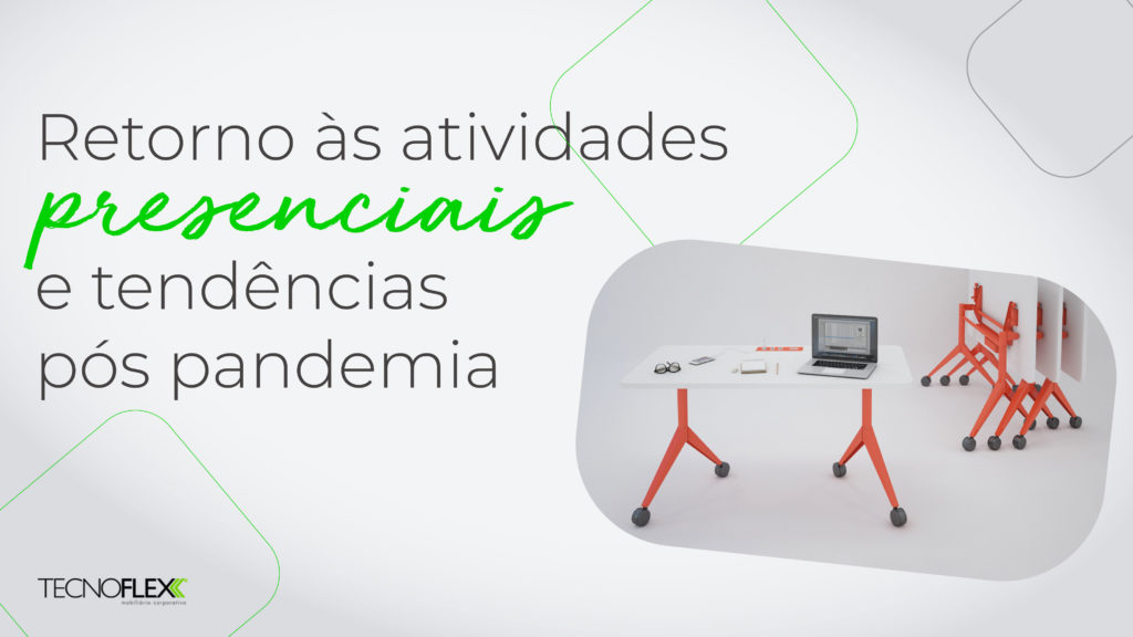 Leia mais sobre o artigo Retorno às atividades presenciais e tendências pós pandemia